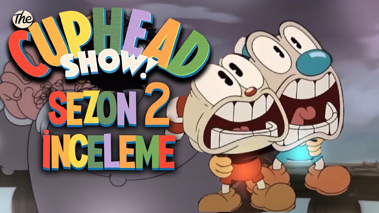 THE CUPHEAD SHOW Sezon 2 İnceleme / İlk Sezondan Daha G&uuml;zeldi!