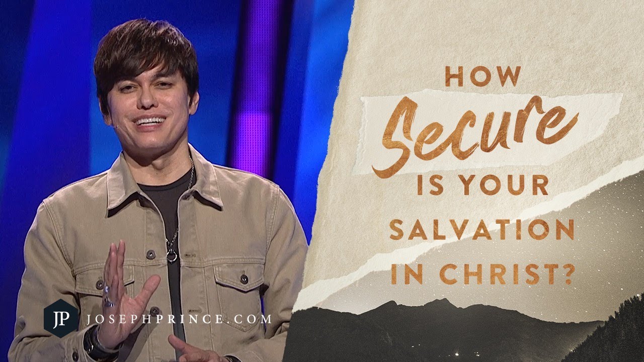 How Secure Is Your Salvation In Christ? | Joseph Prince