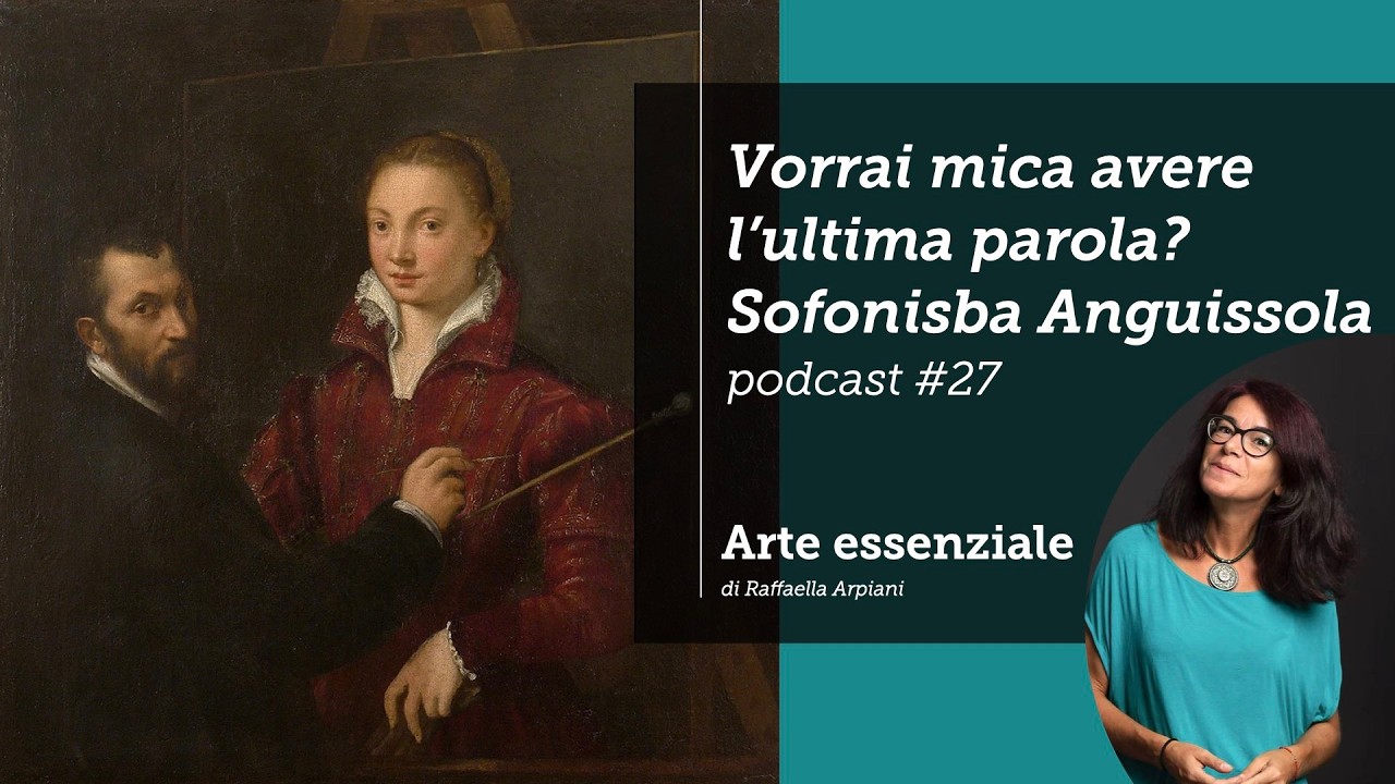Vorrai mica avere sempre l’ultima parola? Sofonisba Anguissola – Bernardino Campi ritrae Sofonisba