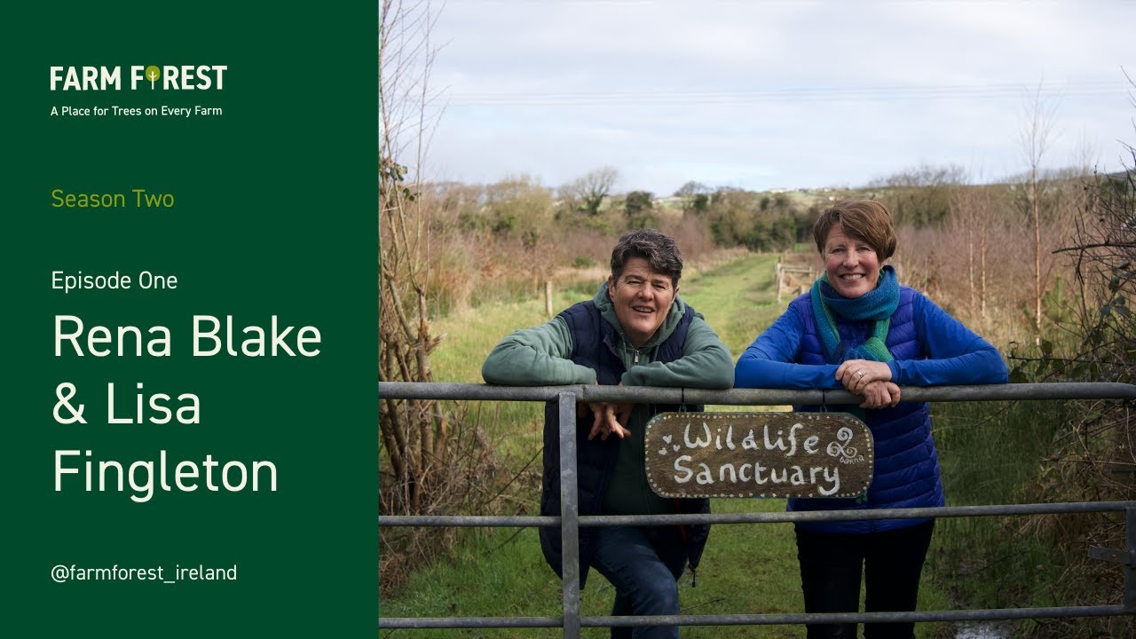 Farm Forest Season 2 Episode 1 - Lisa Fingleton & Rena Blake Co.Kerry