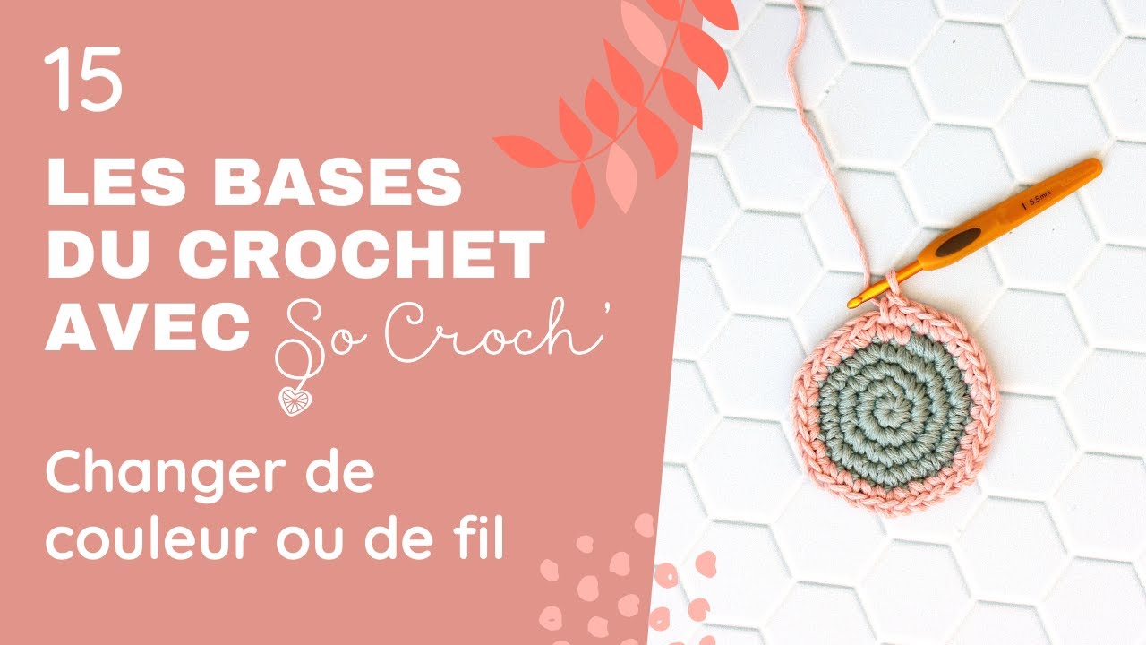 Bases du crochet 15 - Changer de couleur ou de fil, changement de couleur au crochet