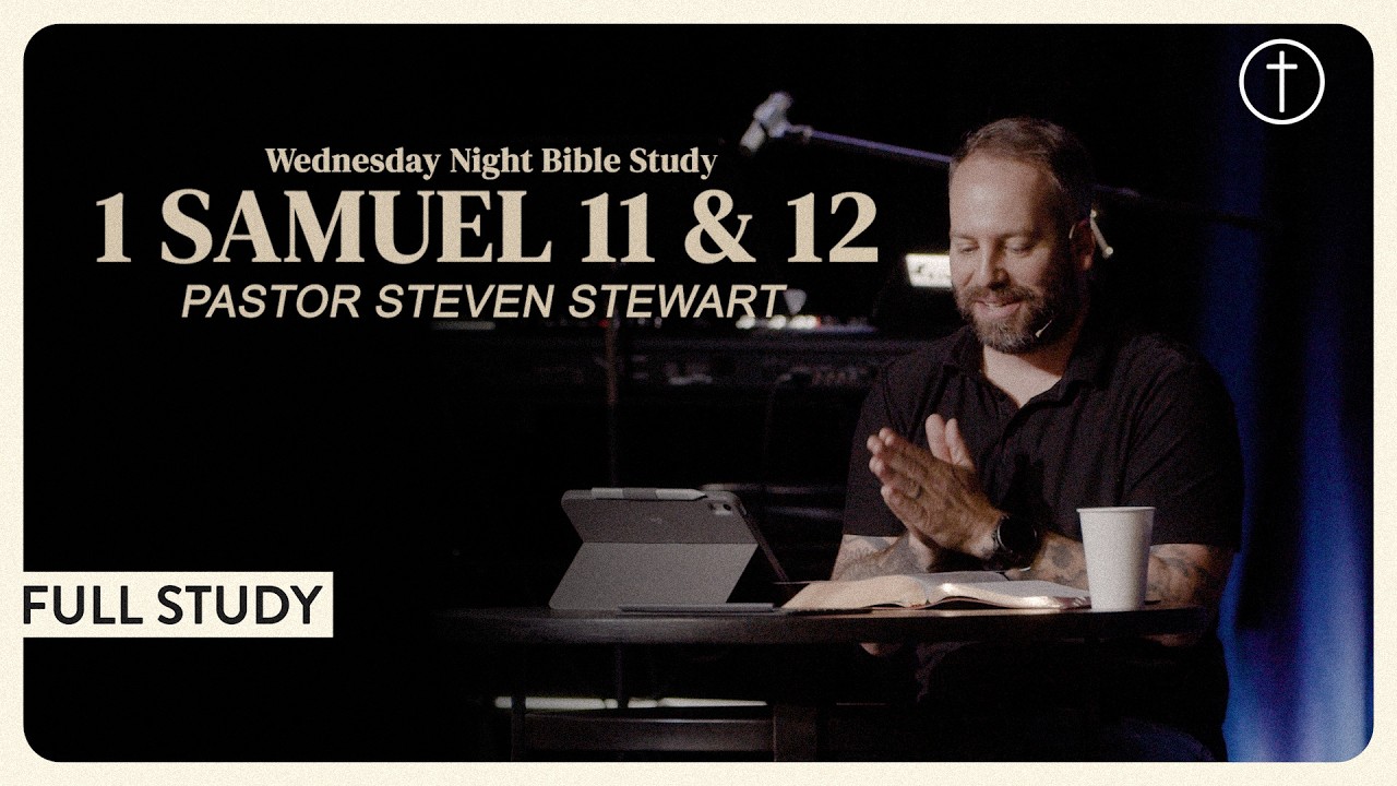 1 Samuel 11 & 12 - Midweek Bible Study | Hope City Church