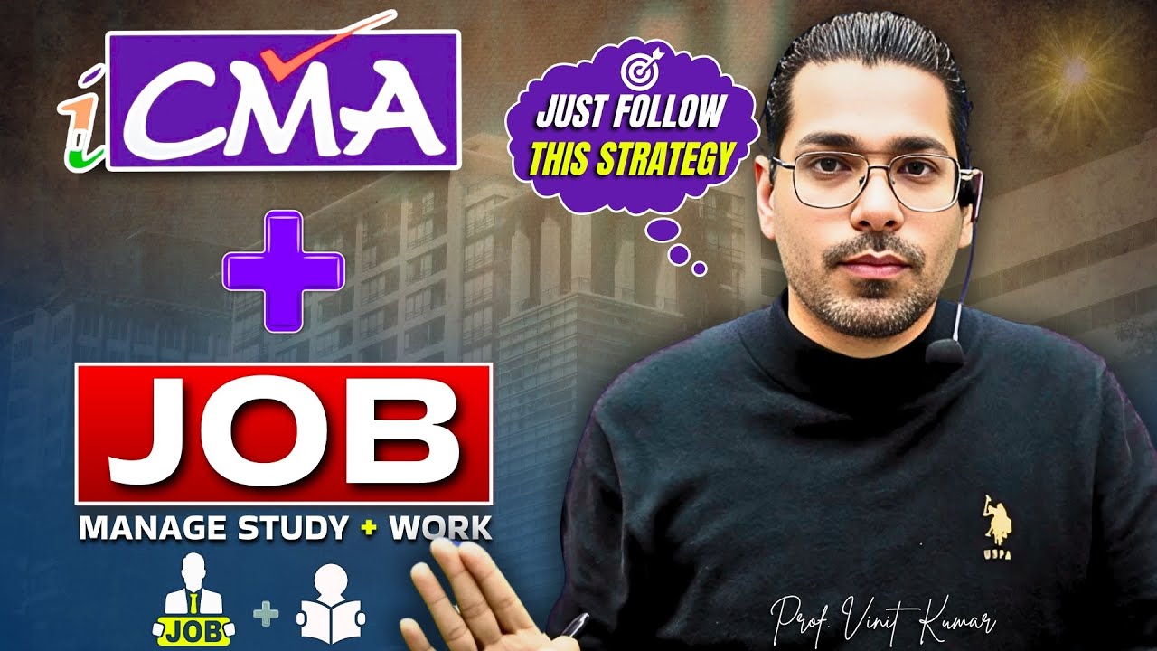 How to Manage CMA Studies with Job | Best Strategy For CMA Students | Prof. Vinit Kumar