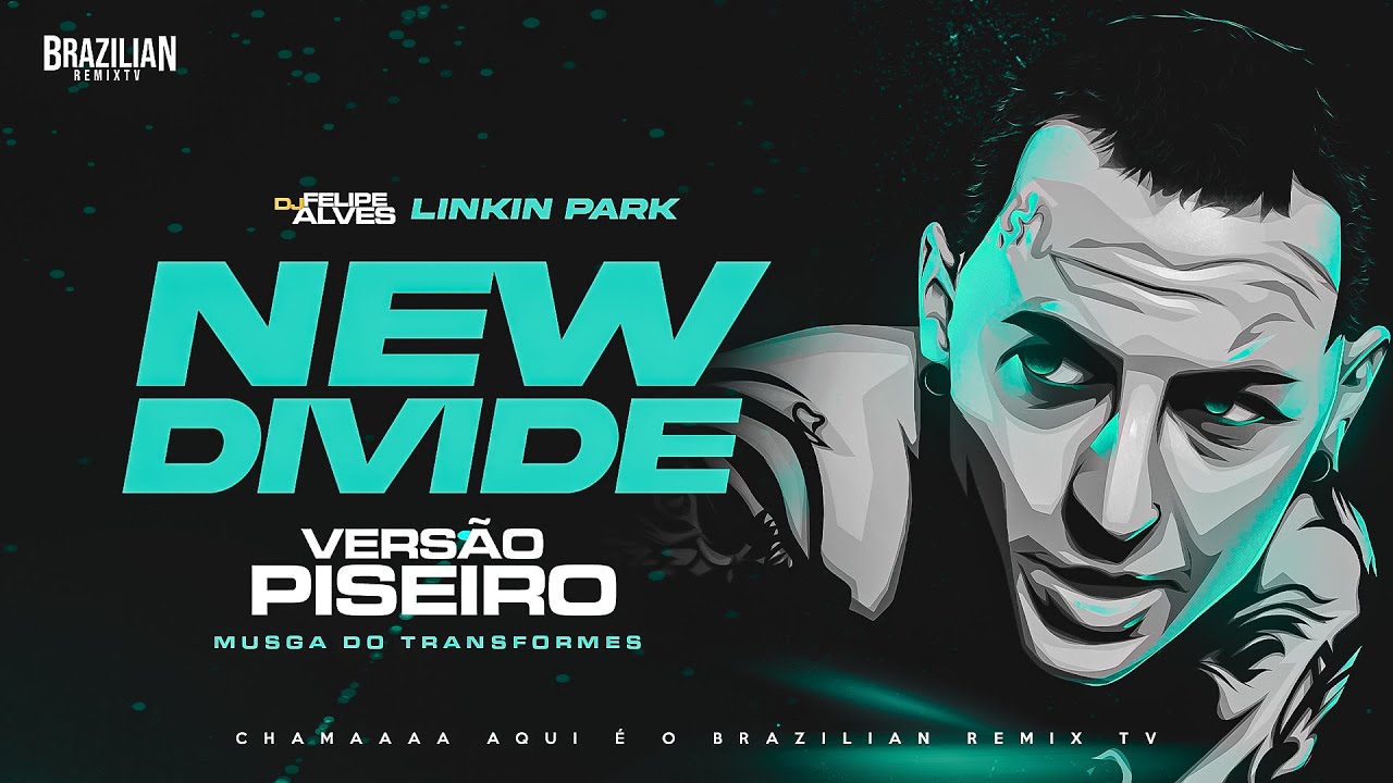 Linkin Park - New Divide - DJ Felipe Alves - VERSÃO PISEIRO