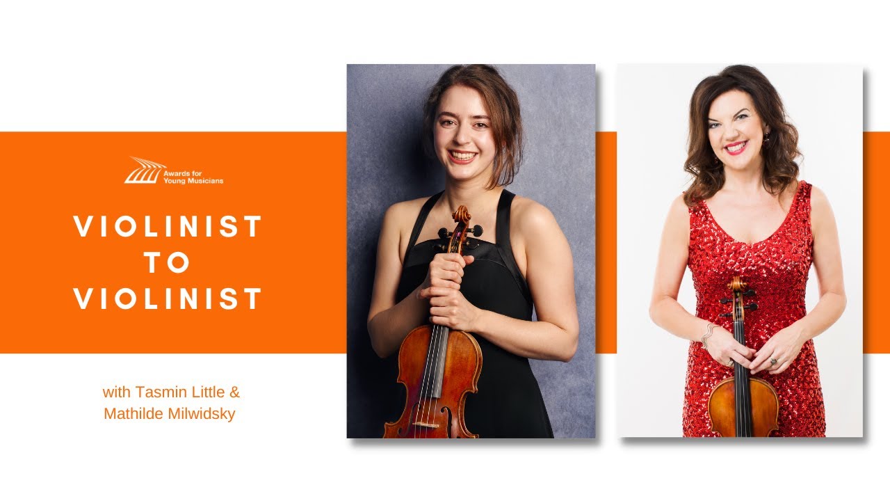 Violinist to Violinist: Tasmin Little and Mathilde Milwidsky