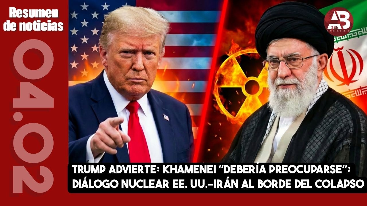 Trump advierte Khamenei “debería preocuparse”; diálogo nuclear EE. UU.–Irán al borde del colapso