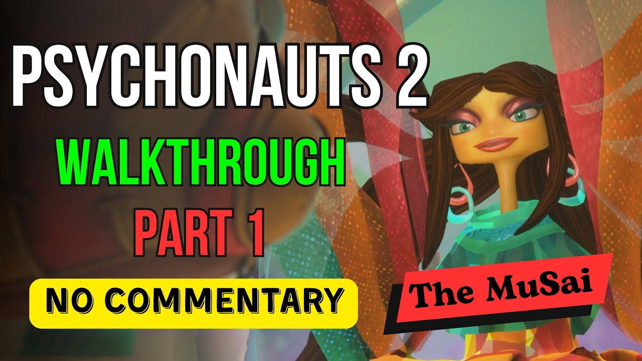 Psychonauts 2 - Part 1 - Full Gameplay Walkthrough - No Commentary