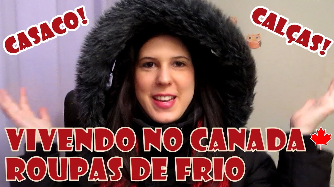 ROUPAS de INVERNO no CANADÁ: O que usar no FRIO? Casaco e calças