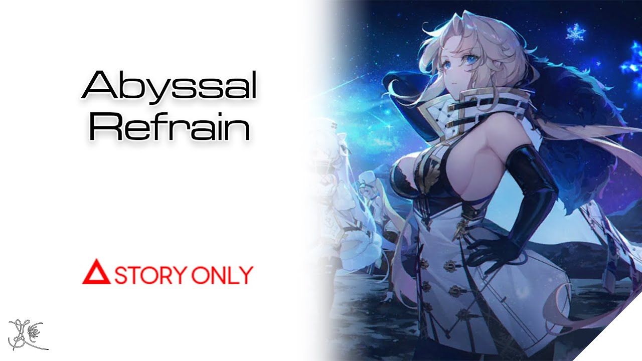 【Azur Lane】Abyssal Refrain : Story Collection