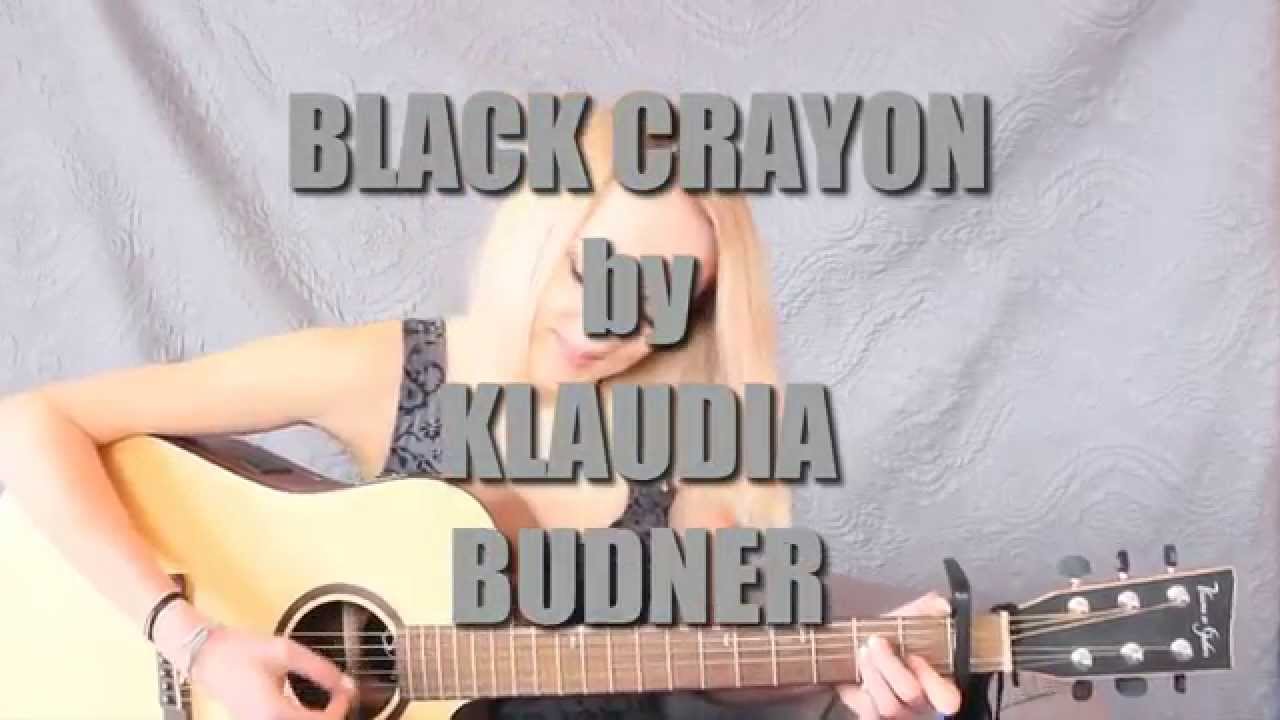 KLAUDIA BUDNER - BLACK CRAYON (oryginal song)