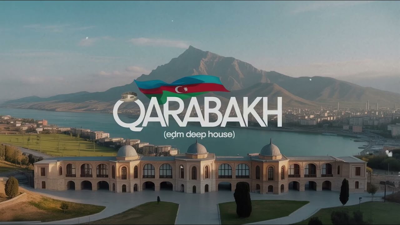 Anadır arzulara hər zaman Qarabağ - EDM Ethnic Deephouse 2025 