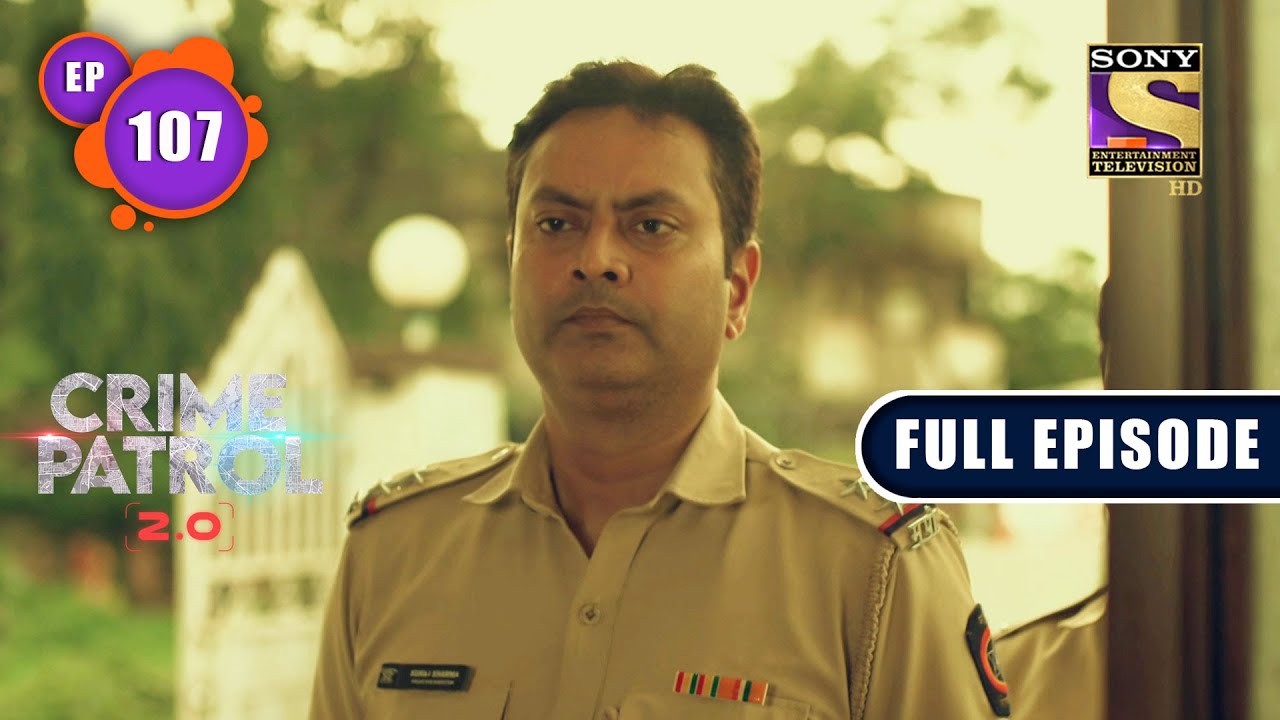 Aarzoo | Crime Patrol 2.0 - Ep 107 | Full Episode | 2 Aug 2022