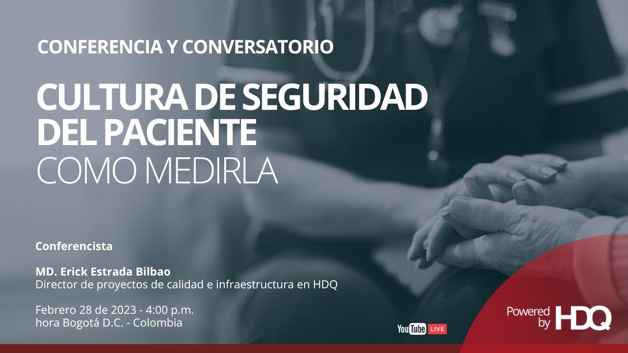 Conferencia y conversatorio CULTURA DE SEGURIDAD DEL PACIENTE - COMO MEDIRLA