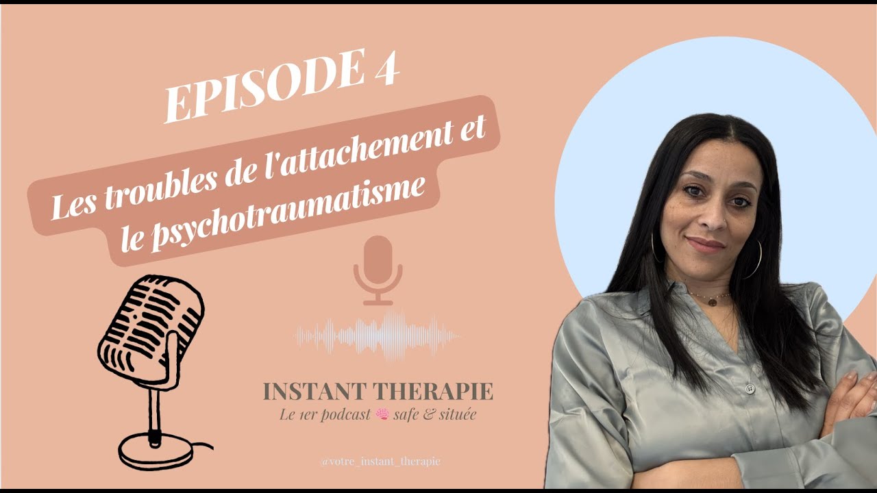 🎙️Podcat Intant therapie Ep4: Les troubles de l'attachement et le psychotraumatisme
