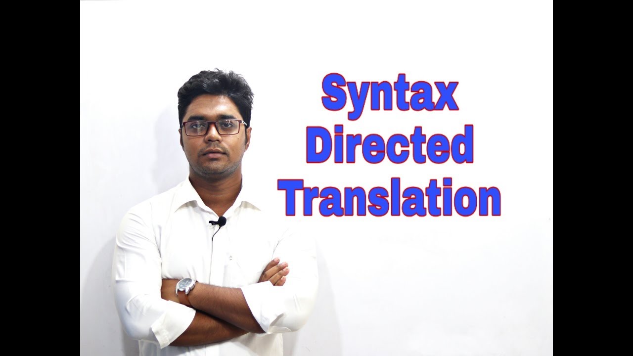 5. Syntax Directed Translation (Semantic Rules & Annotated Parse Tree) - Compiler Design
