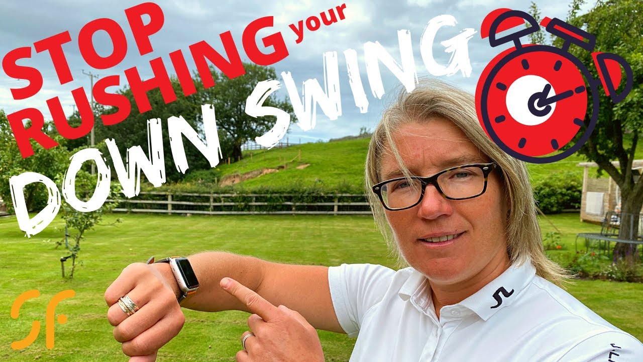 STOP RUSHING YOUR GOLF DOWNSWING
