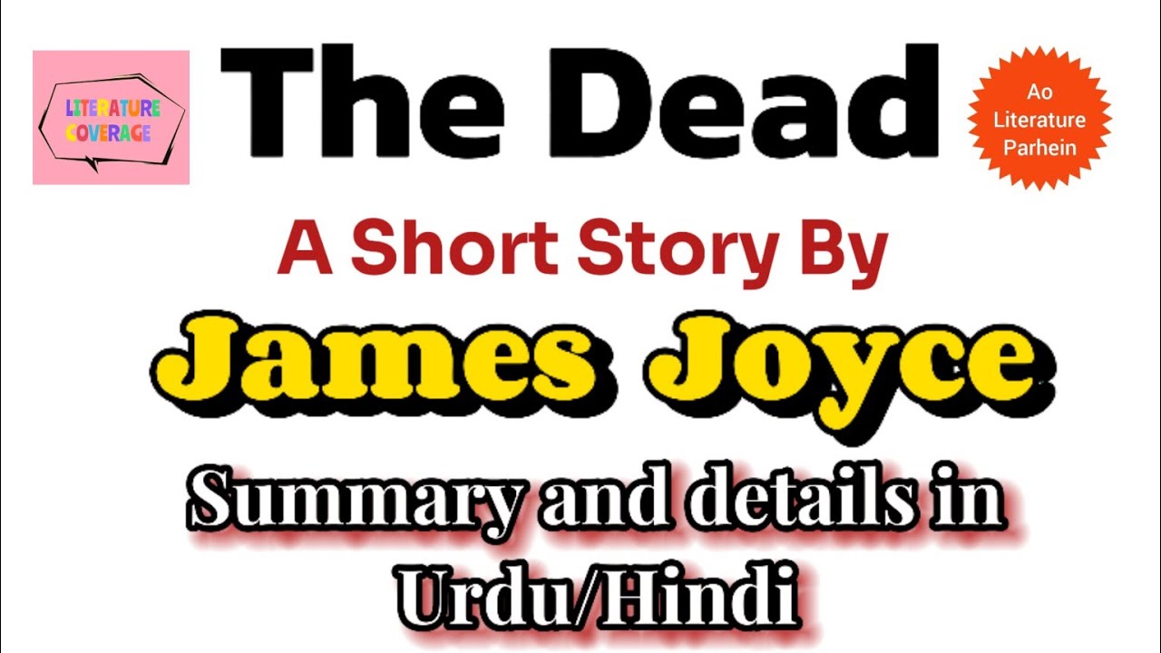 The Dead short story by James Joyce summary and details in Urdu Hindi