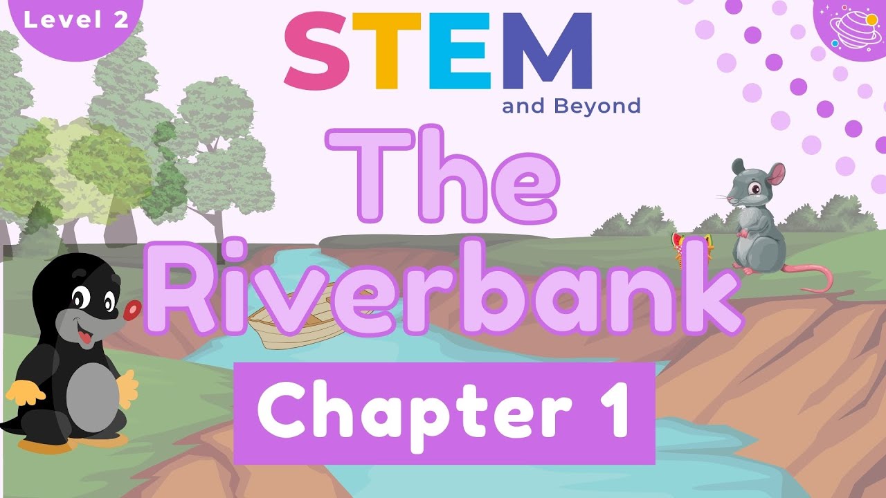 STEM & Beyond | Storytelling Level 2 - The Wind in the Willows Chapter 1
