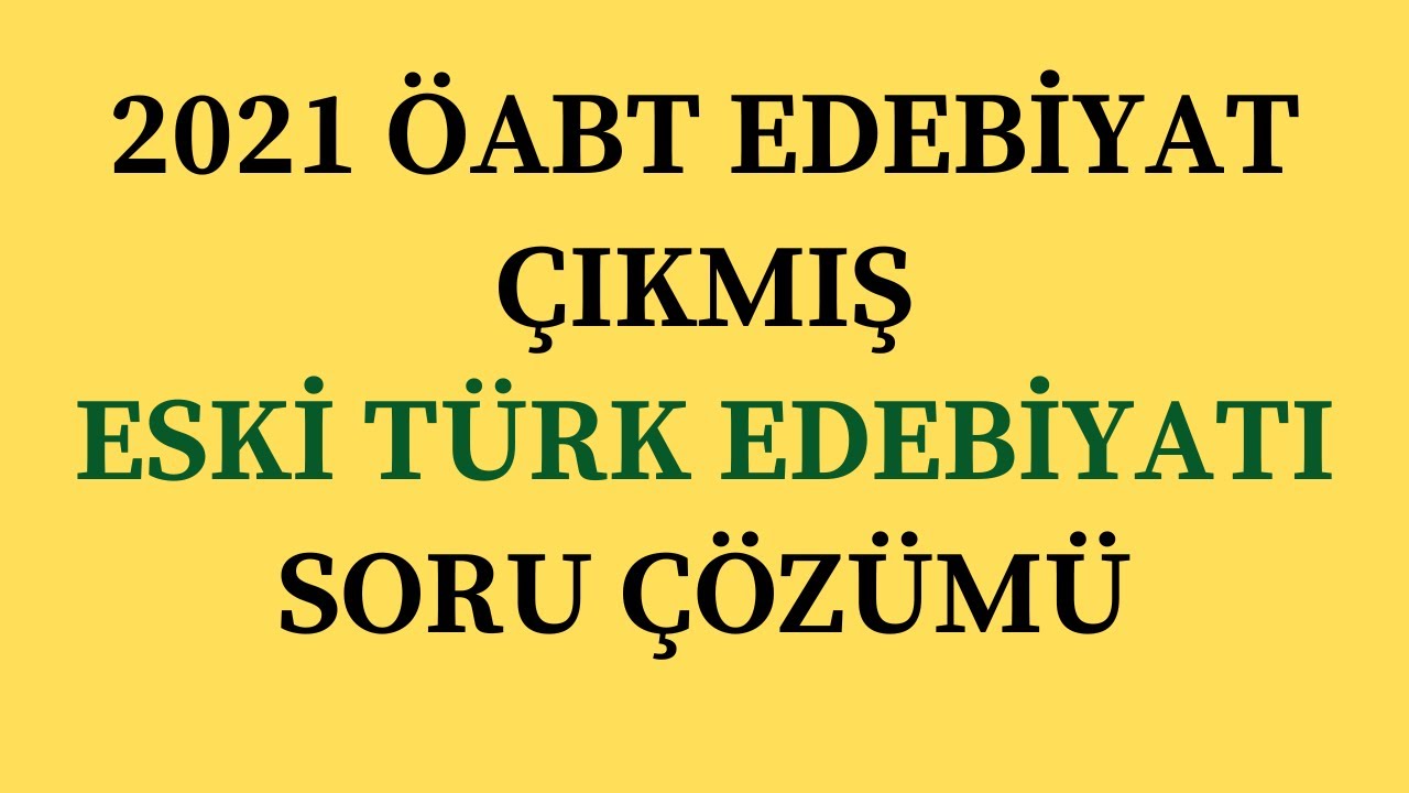 2021 ÖABT Edebiyat Çıkmış Soru Çözümü | Eski Türk Edebiyatı