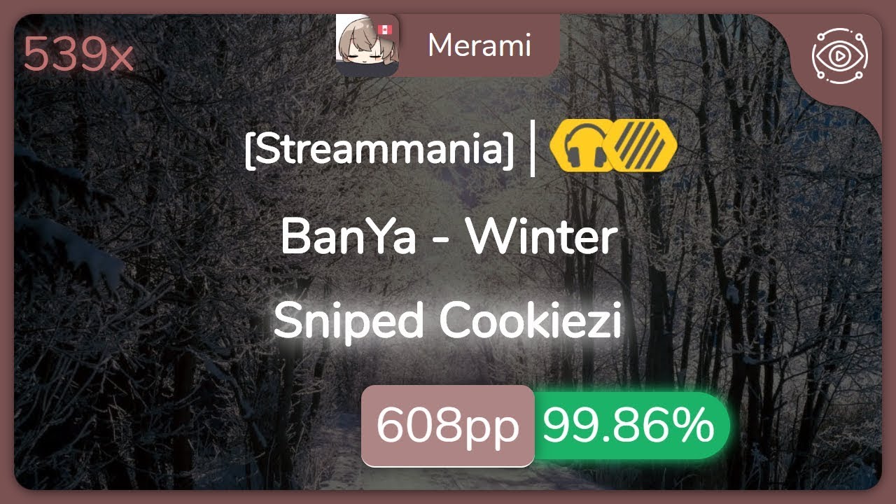 Merami | BanYa - Winter [Streammania] +HDNC 99.86% {#1 608pp FC} - osu!