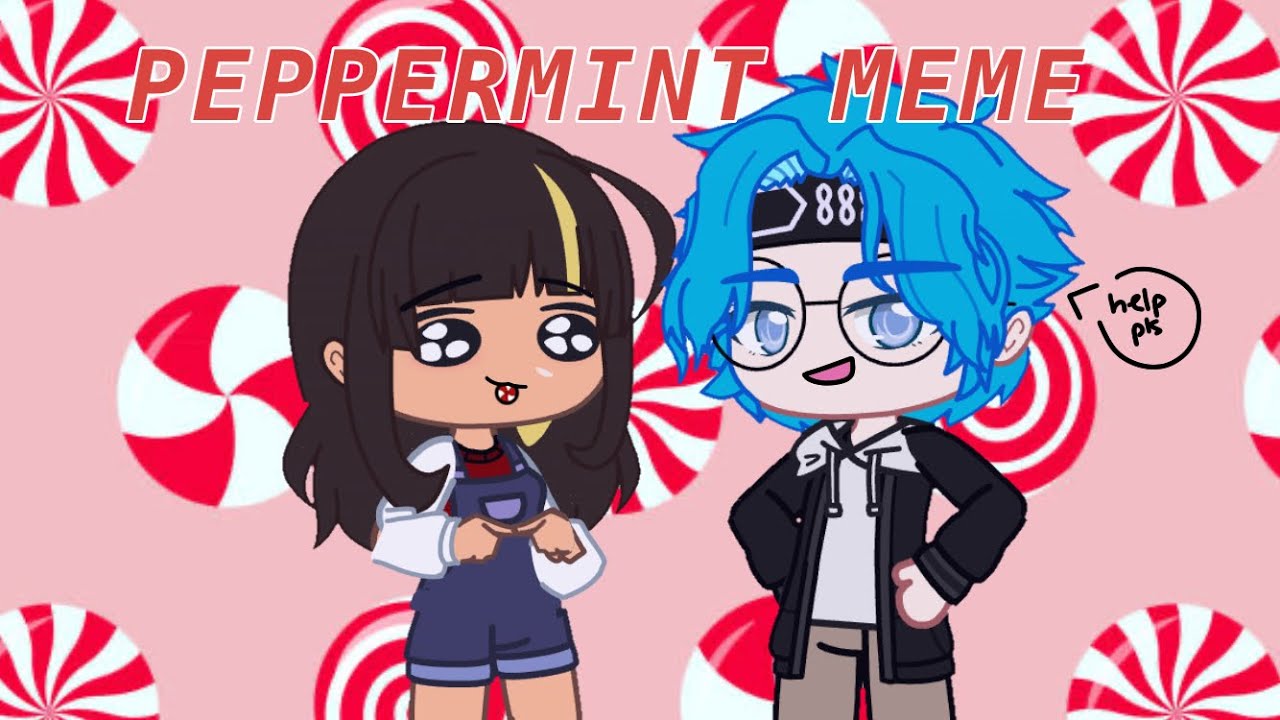 PEPPERMINT MEME ✧ Gift for @VicTheExplorer and @darkfabb ✧ Gacha Club Animation