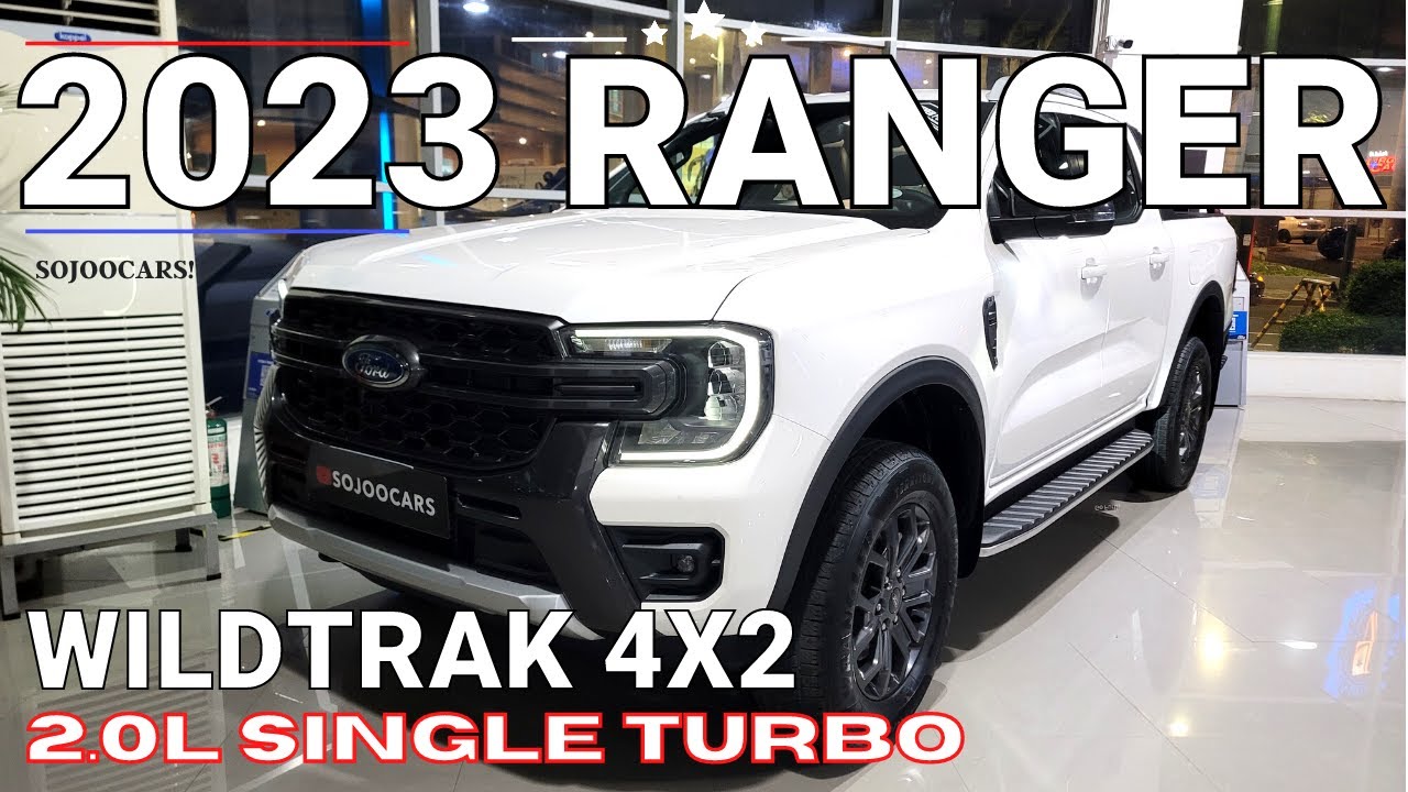 2023 Ford Ranger Wildtrak 4x2 AT is here to destroy the Pick Up Market - [SoJooCars]