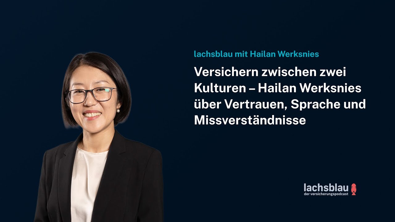 lachsblau #26 | Versichern zwischen Kulturen – Hailan Werksnies über Sprache und Missverständnisse