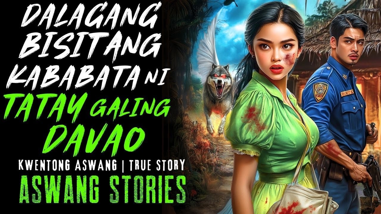 DALAGANG BISITANG KABABATA NI TATAY GALING DAVAO I Kwentong Aswang I True Story