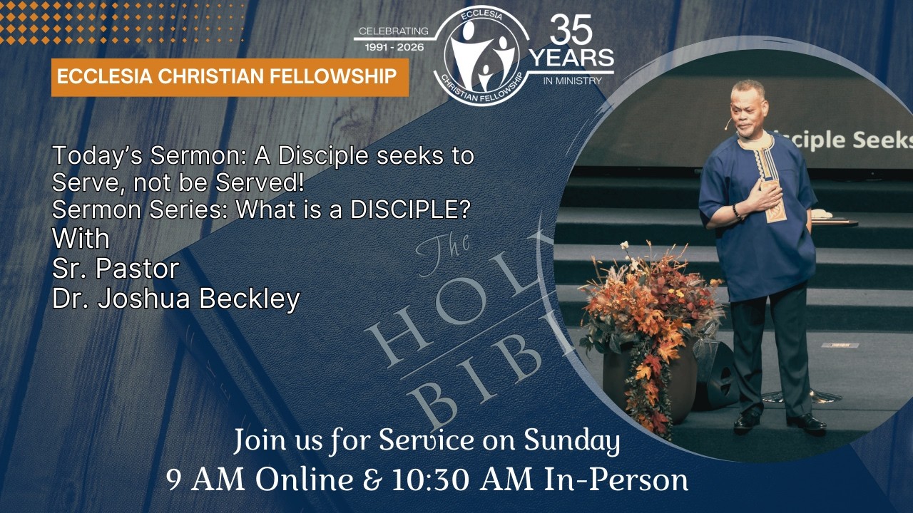 A Disciple seeks to Serve, not be Served! | Dr. Joshua Beckley