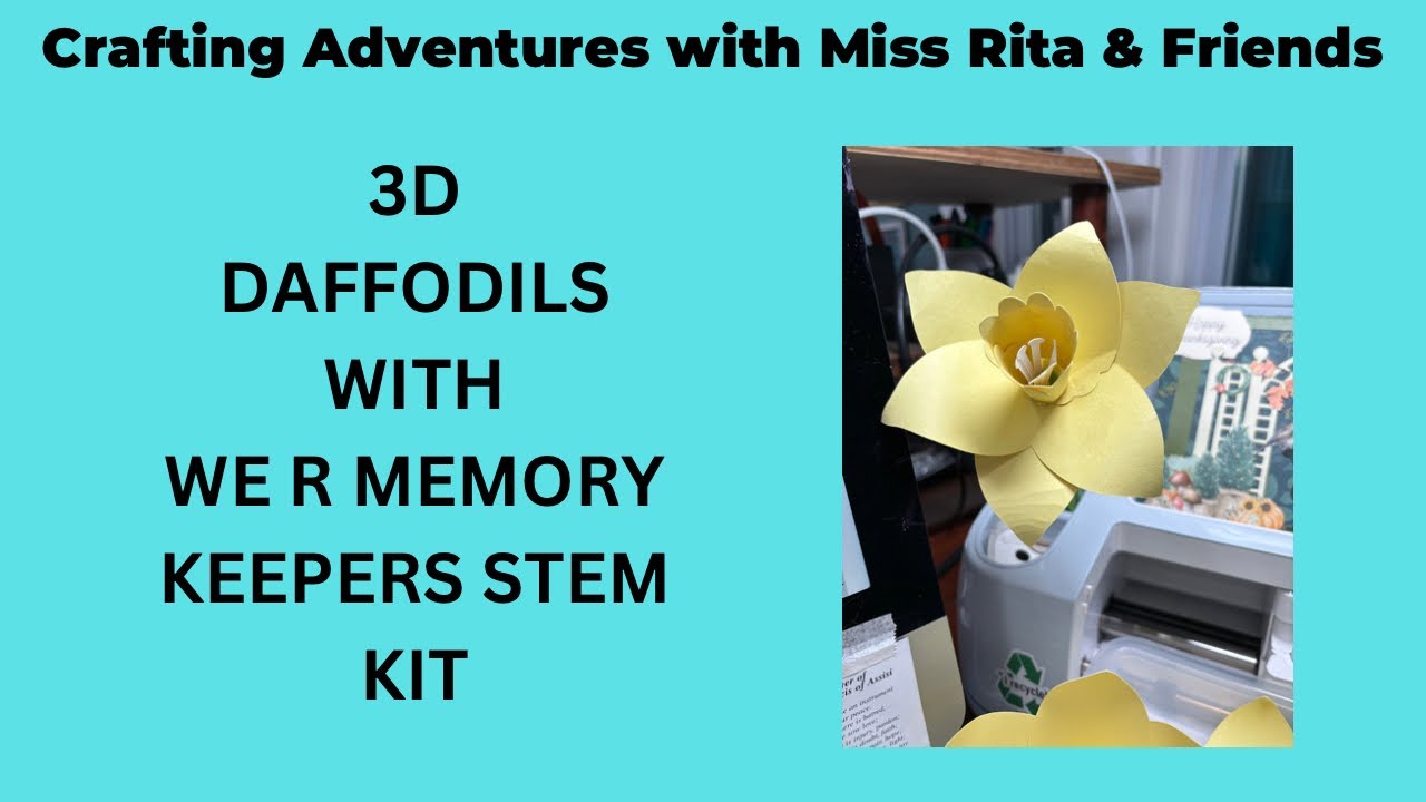 3D Daffodils with We R Memory Floral Stem Kits