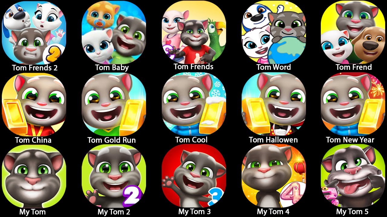 Talking Tom Friends2,Tom Hero,Tom Candy Run ,Tom Gold,Tom Fun Fair,Tom Cake Jump,Tom sky run