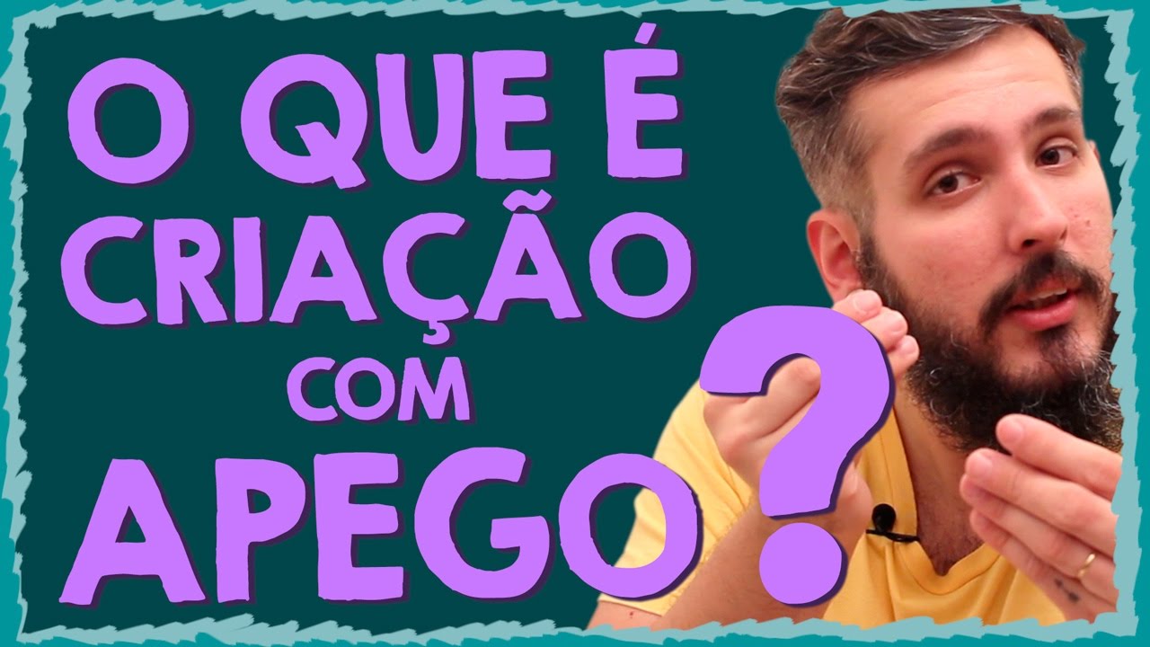 O Que &eacute; Cria&ccedil;&atilde;o com Apego? - Paizinho, V&iacute;rgula!