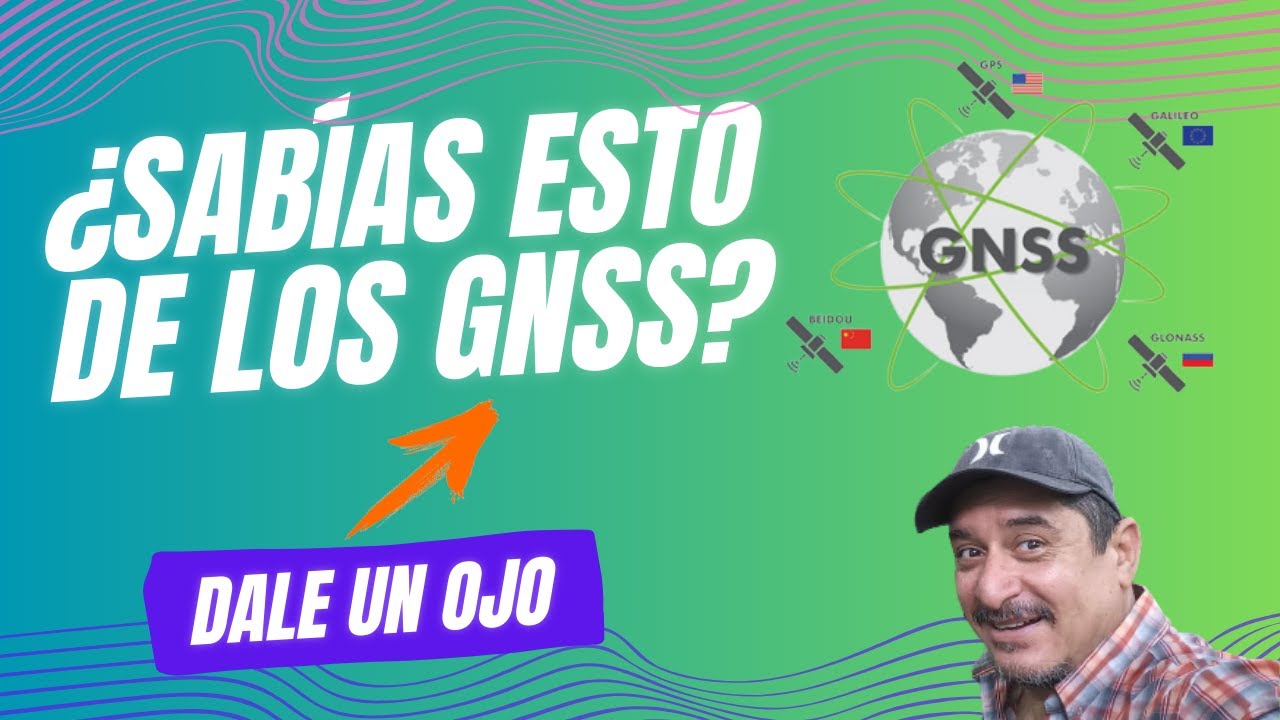 ¿Sabías esto sobre los GNSS?