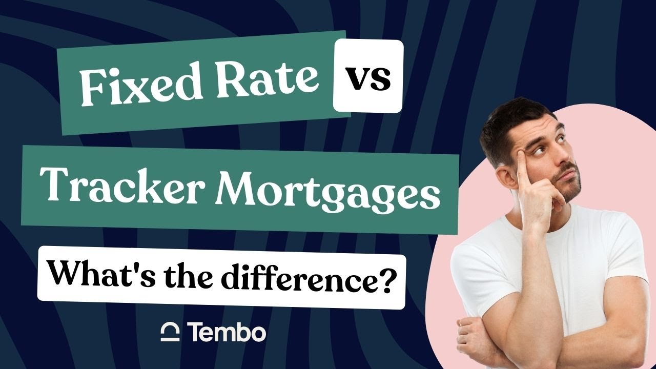 Fixed Rate vs Tracker Mortgage: What's The Difference?