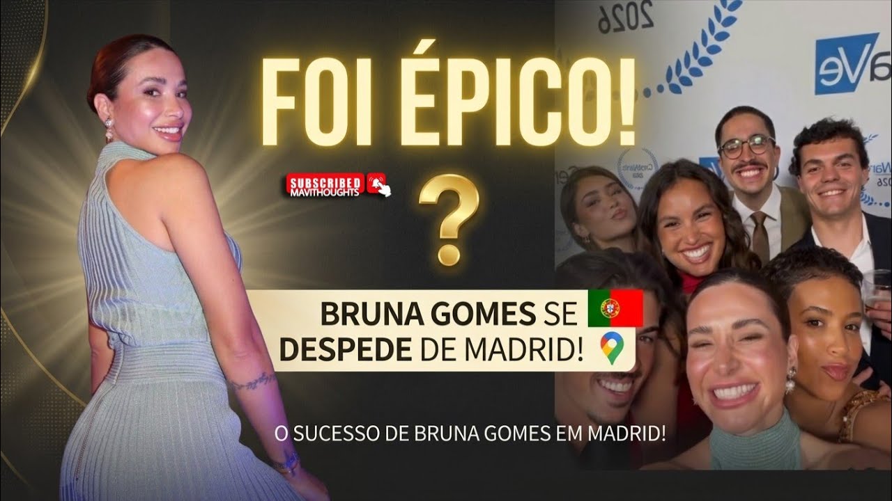 BRUNA GOMES EM MADRID: Um Convite Inesquec&iacute;vel e o Adeus &agrave; Espanha! 🇪🇸 | Brunardo 🤍 