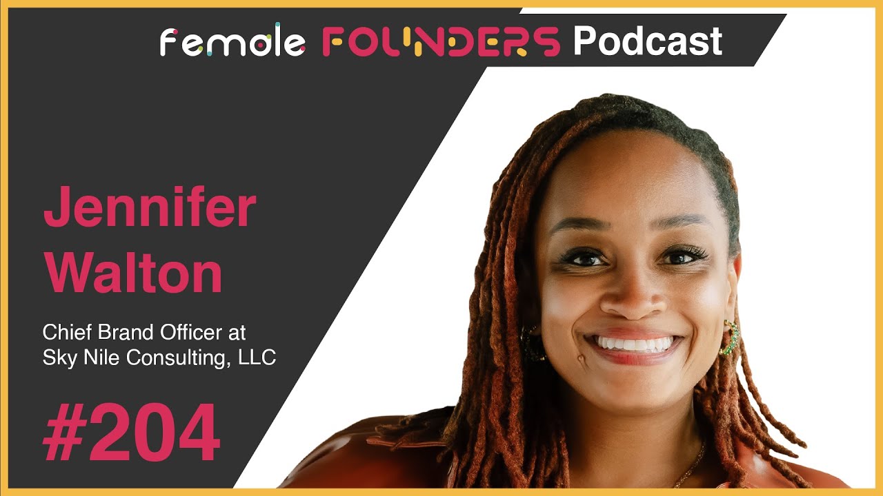 Jennifer Walton: Creating Business and Community on Her Own Terms | Female Founders Podcast   Ep 204