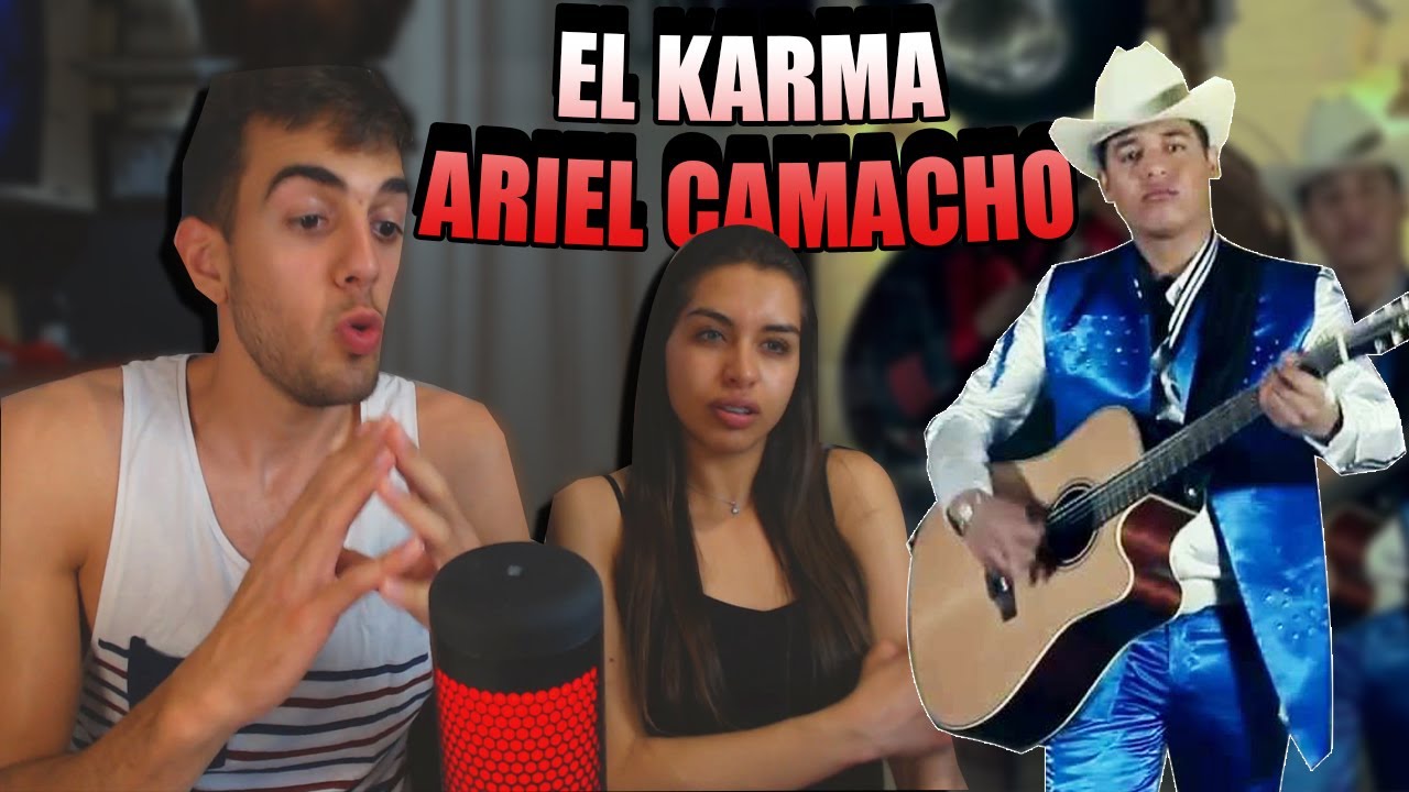 REACCION a ARIEL CAMACHO - EL KARMA