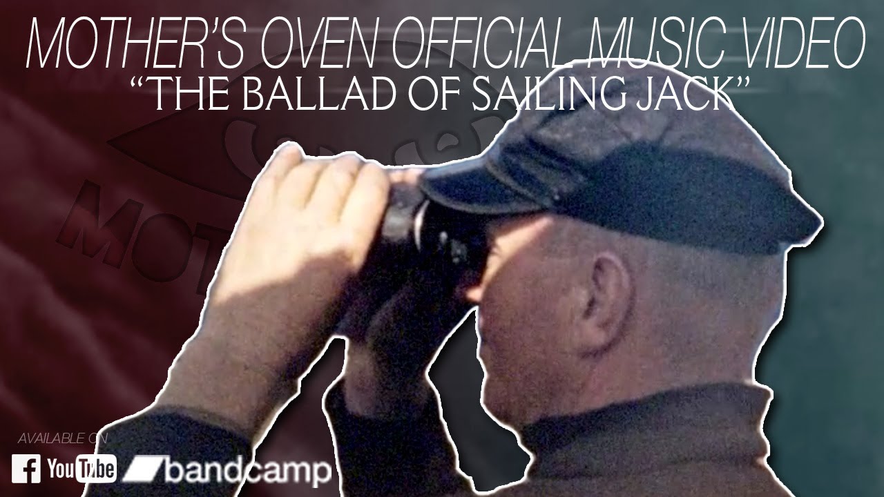 THE BALLAD OF SAILING JACK - MOTHER'S OVEN (OFFICIAL MUSIC VIDEO)