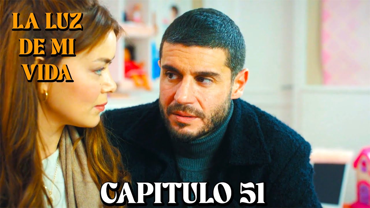 La Luz De Mi Vida - Capitulo 51 (Doblado en Espa&ntilde;ol)