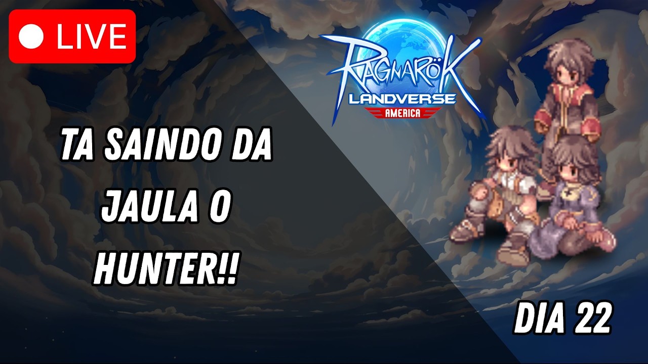 Ragnarok Landverse - HUNTERZADA!! - Dia 22