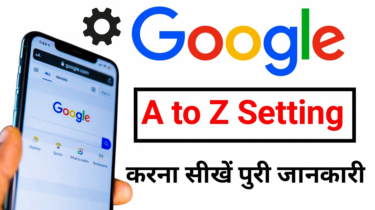 Google ki Sabhi A to Z Setting Sikhne ke Liye BEST Tips