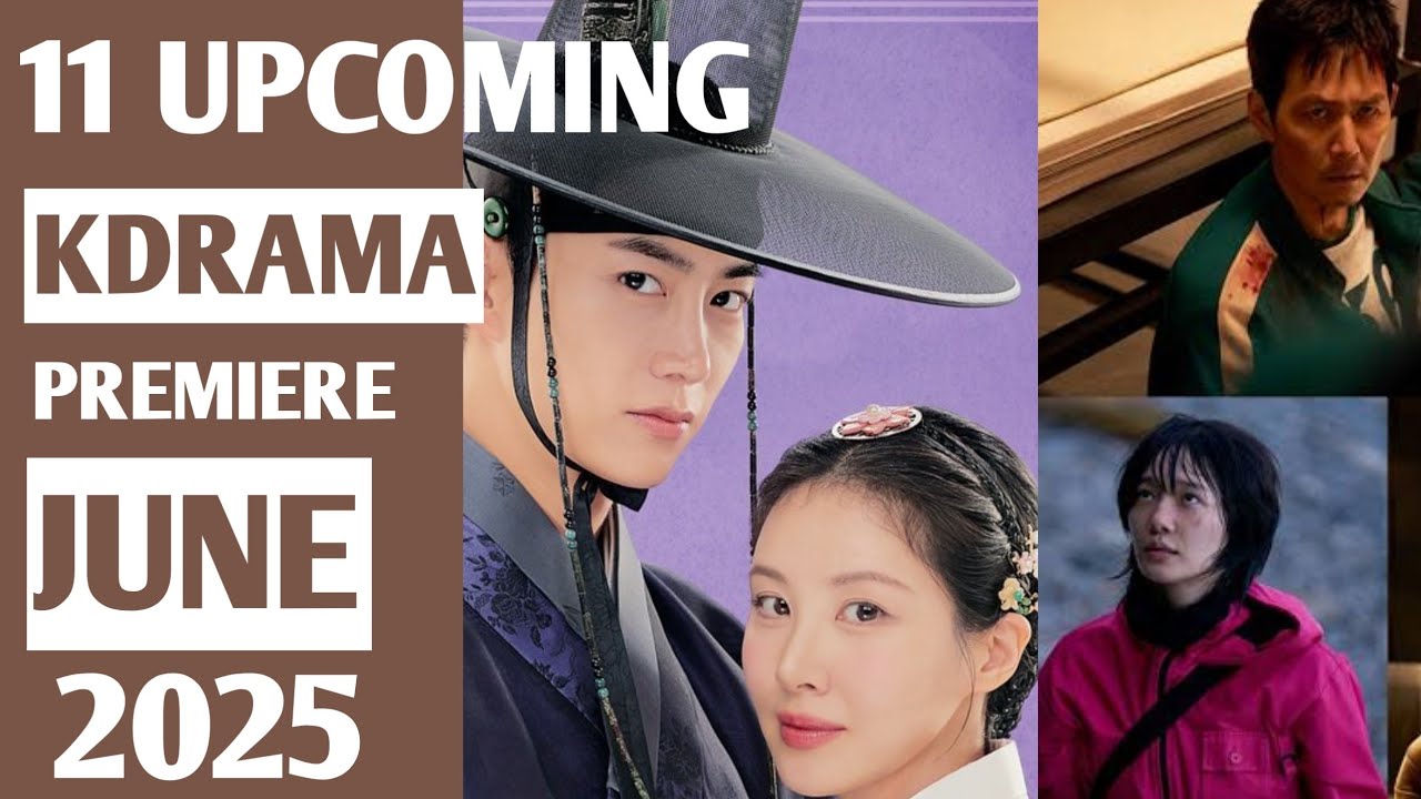 UPCOMING KOREAN DRAMA JUNE 2025 II 11 Korean Drama To premiere On June 2025