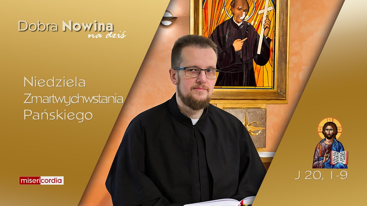 Dobra Nowina na dziś | 5 kwietnia - Niedziela Zmartwychwstania Pańskiego