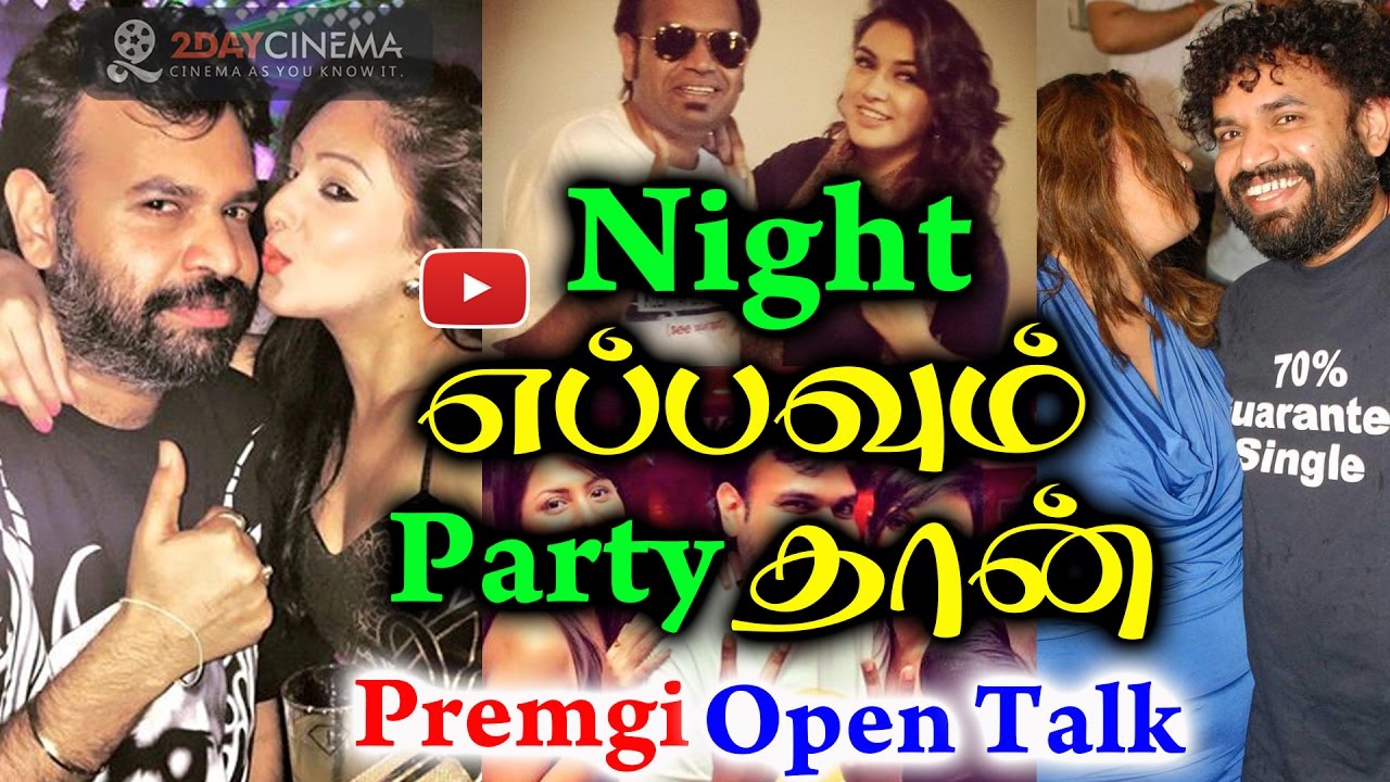 It&rsquo;s always party time at night Premji&rsquo;s open talk - 2DAYCINEMA.COM