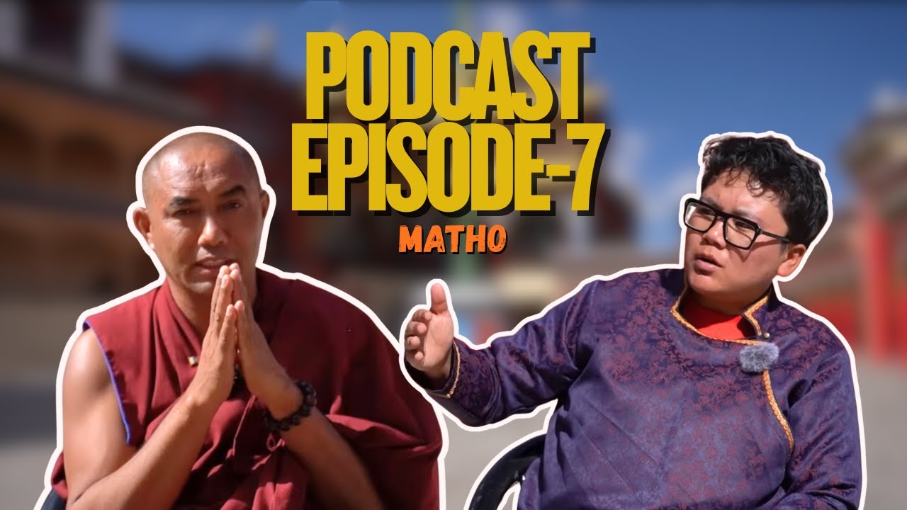 ཡུལ་པའི (Village) Podcast Episode-7 |  A Conversation with Khanpo Ishey Tsering from Matho.