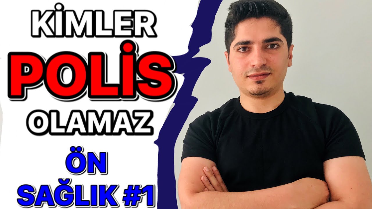 KİMLER POLİS OLAMAZ?