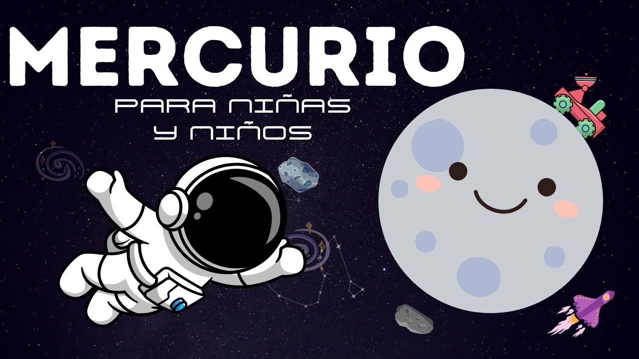 APRENDER sobre MERCURIO para NIÑOS Y NIÑAS