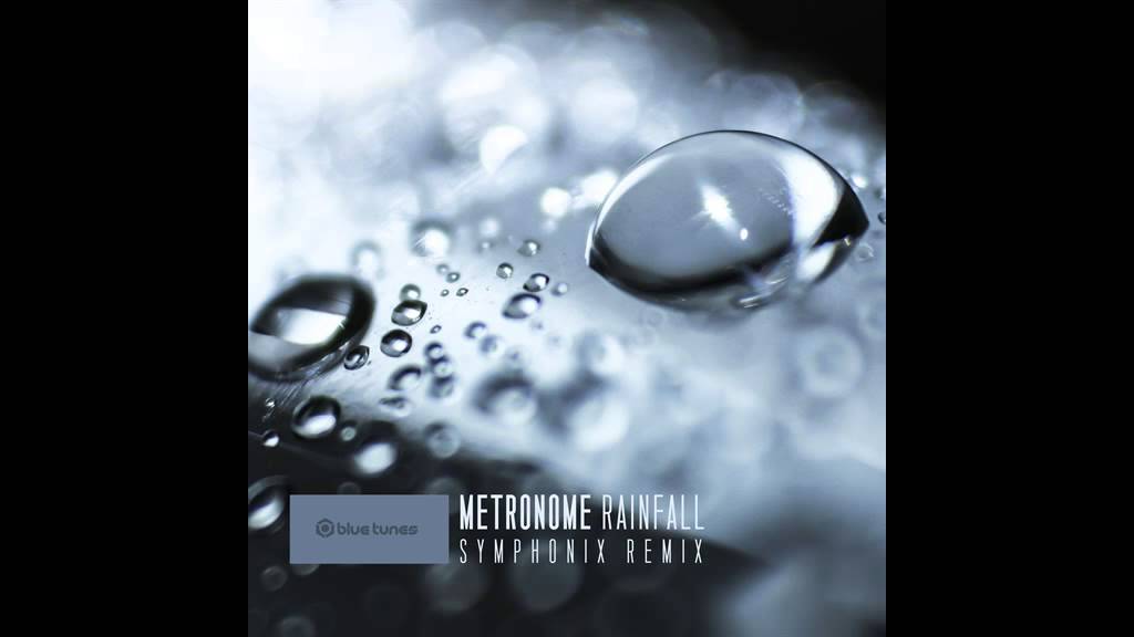 Metronome - Rainfall (Symphonix Remix) - Official