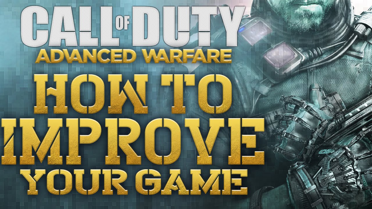 HOW TO IMPROVE YOUR GAME!!! (Advanced Warfare Tips & Tricks)