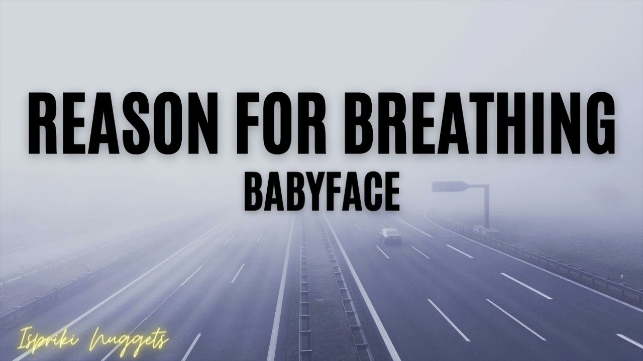 Babyface - Reason For Breathing (Lyrics)